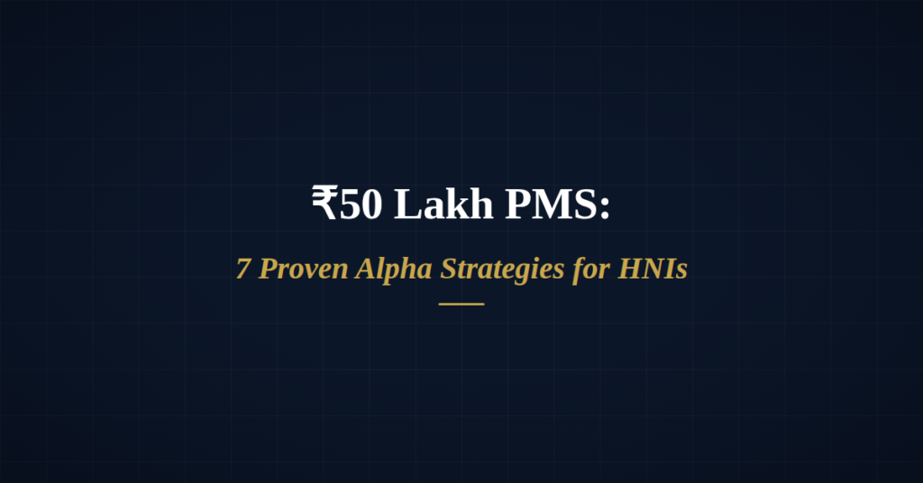 50 Lakh PMS: Minimum, Fit, Fees & First Steps