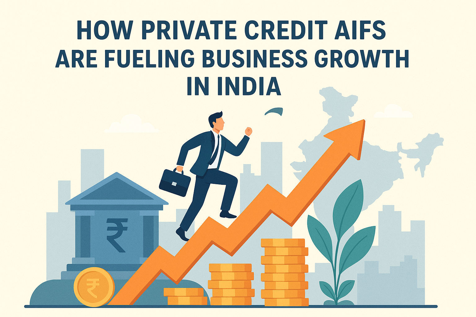 How Private Credit AIFs Are Fueling Business Growth in India