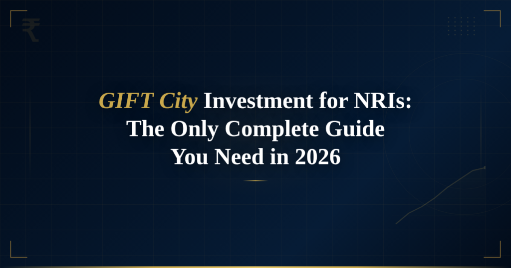 GIFT City investment for NRIs