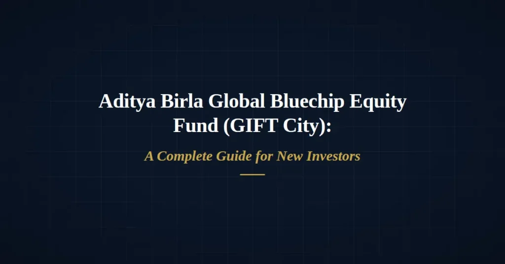 Aditya Birla Global Bluechip Equity Fund GIFT City
