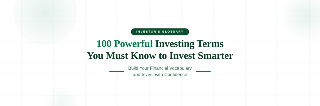 Numbered list of 100 essential investing terms covering stocks, bonds, ETFs, risk, and financial metrics