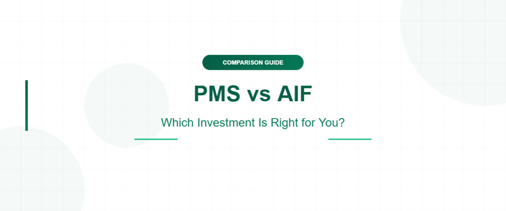 PMS vs AIF: Which Investment Is Right for You?