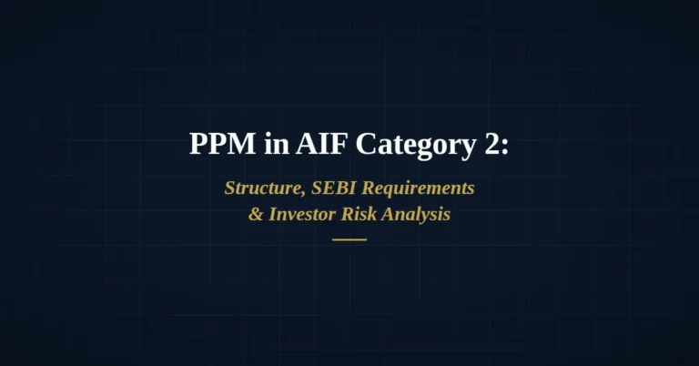 PPM in AIF Category 2: Structure, SEBI Requirements and Investor Risk Analysis