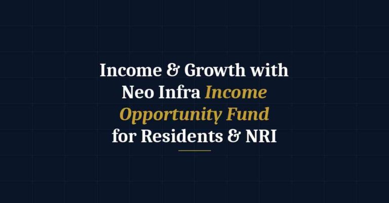 Neo Infra income opportunity fund for residents and Nri offering stable income and infrastructure investment growth in India