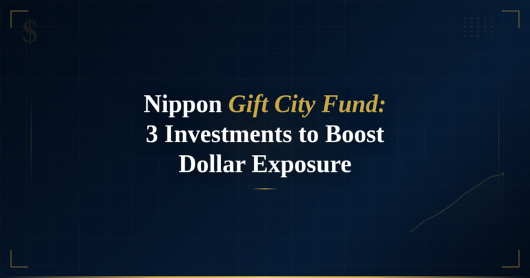 nippon gift city fund 3 investments to boost dollar exposure for NRIs