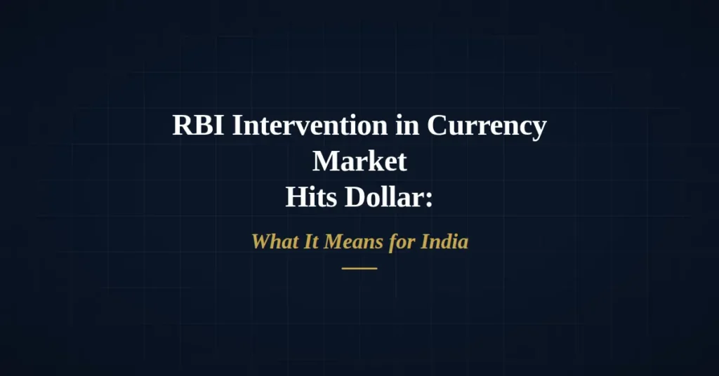 RBI Intervention in Currency Market Hits Dollar: What It Means for India