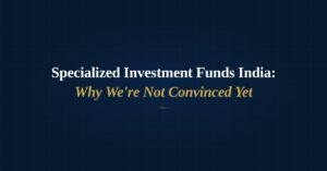 Why SIF is not recommended yet – investment comparison between SIF mutual funds PMS and AIF India