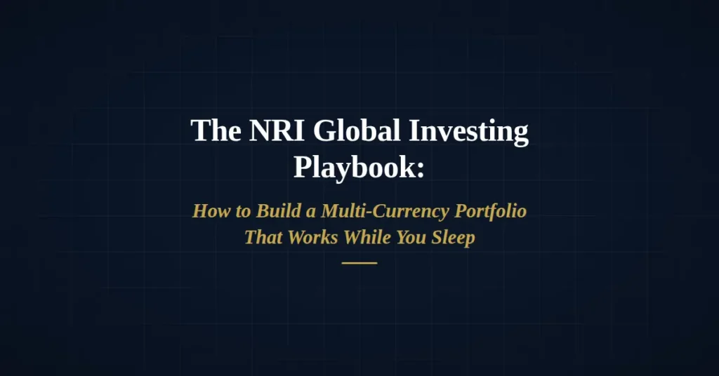 NRI global investing framework showing multi-currency portfolio allocation across USD, INR and GIFT City assets
