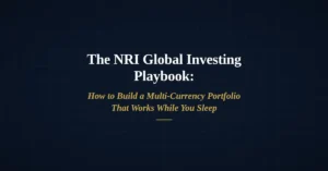 NRI global investing framework showing multi-currency portfolio allocation across USD, INR and GIFT City assets