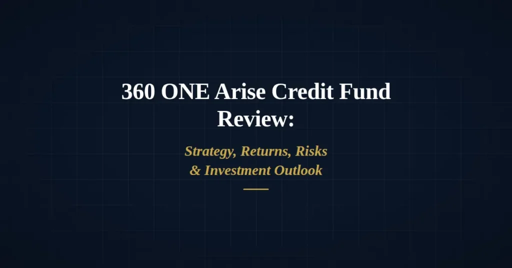360 ONE ARISE Credit Fund review covering investment strategy, target returns, risks, and portfolio outlook