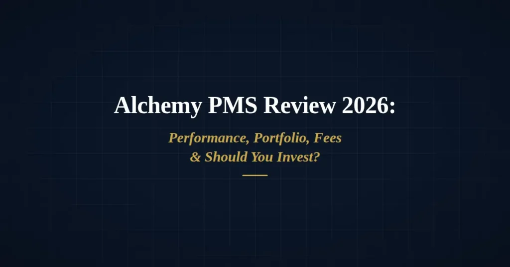 Alchemy PMS Review 2026: Performance, Portfolio, Fees & Should You Invest?