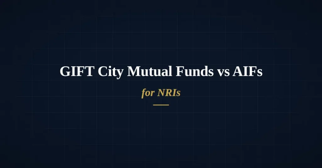 GIFT City mutual funds vs AIFs comparison for NRIs
