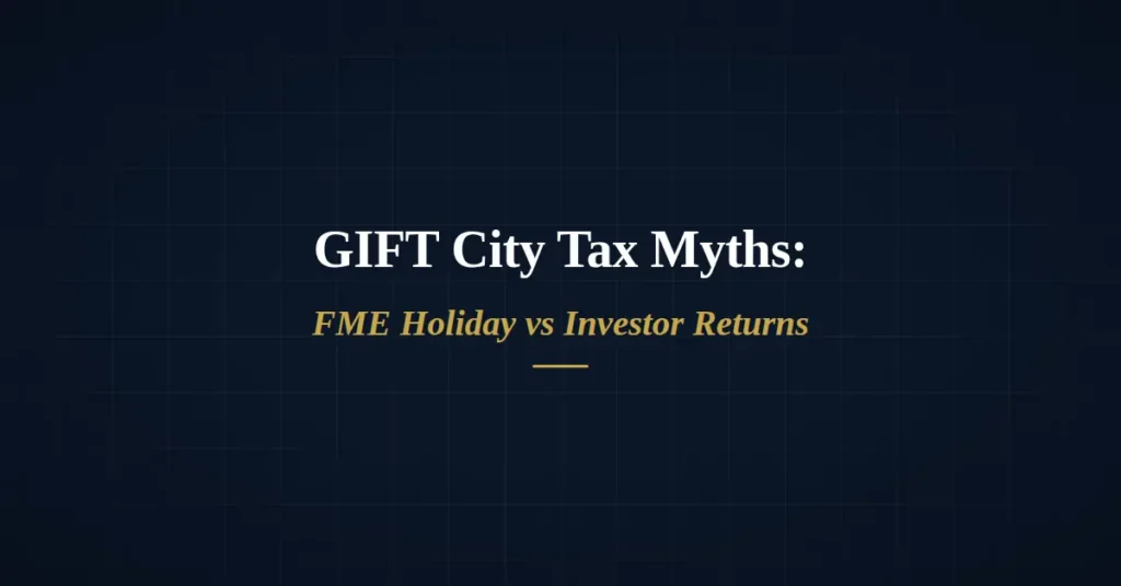 GIFT City tax myths about FME holiday vs investor returns