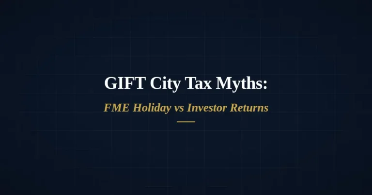 GIFT City tax myths about FME holiday vs investor returns