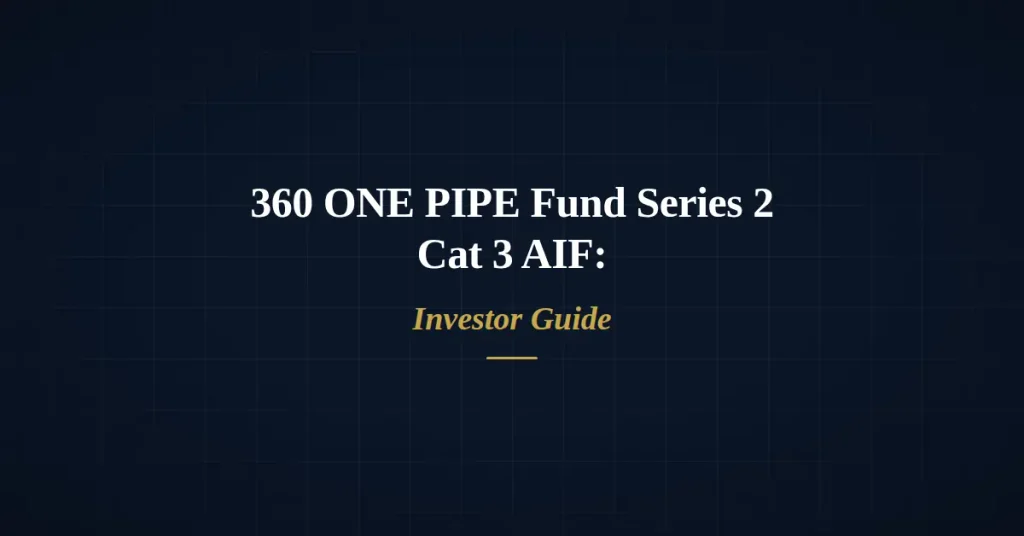 360 ONE PIPE Fund Series 2 Cat 3 AIF