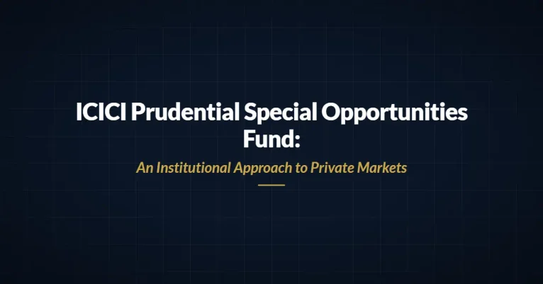 ICICI Prudential Special Opportunities Fund – Category II AIF focused on private, pre-IPO and listed market opportunities