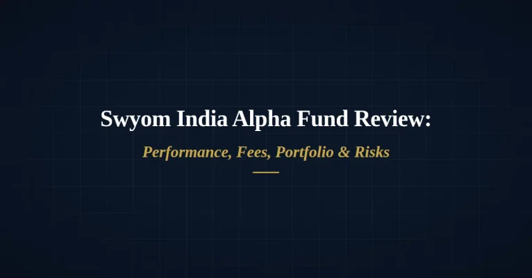 Swyom India Alpha Fund Review 2026: Strategy, Performance, Fees, Risks
